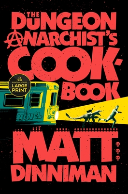 The Dungeon Anarchist's Cookbook