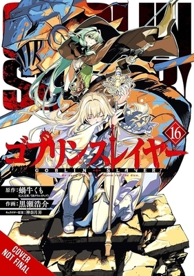Goblin Slayer, Vol. 16 (Manga): Volume 16