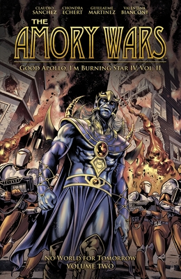 The Amory Wars: No World for Tomorrow Vol. 2 (Good Apollo, I'm Burning Star IV, Volume II)