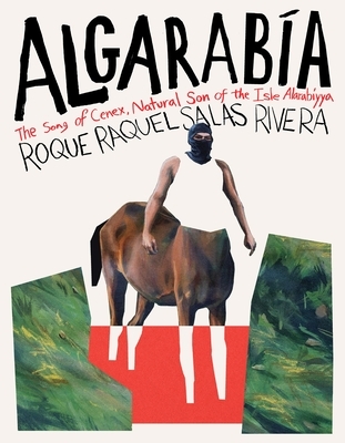 Algarab?a: The Song of Cenex, Natural Son of the Isle Alarab?yya / La Canci?n de Cenex, Hijo Natural de la ?nsula Alarab?yya