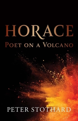 Horace: Poet on a Volcano