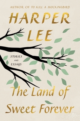 The Land of Sweet Forever: Stories and Essays
