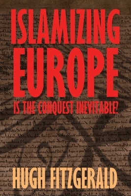 Islamizing Europe: Is the Conquest Inevitable?
