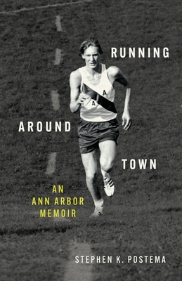 Running Around Town: An Ann Arbor Memoir