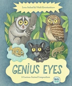 Genius Eyes: A Curious Animal Compendium