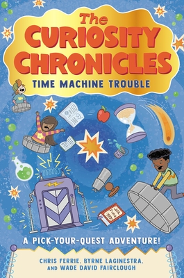 The Curiosity Chronicles: Time Machine Trouble