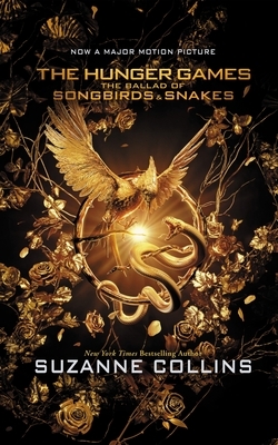 The Ballad of Songbirds and Snakes: A Hunger Games Novel