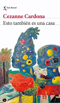 Esto Tambi?n Es Una Casa (Novela) / This Is Also a Home (a Novel)