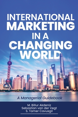 International Marketing in a Changing World: A Managerial Guidebook