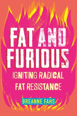 Fat and Furious: Igniting Radical Fat Resistance