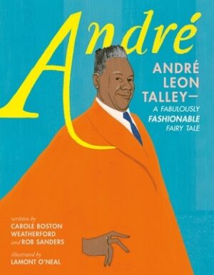 Andr? Andr? Leon Talley--A Fabulously Fashionable Fairy Tale