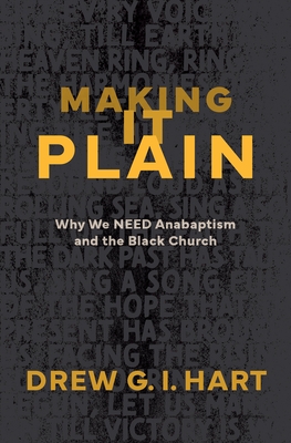 Making It Plain: Why We Need Anabaptism and the Black Church