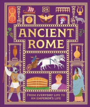 Ancient Rome: From Everyday Life to an Emperor's Life