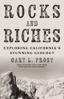 Rocks and Riches: Exploring California's Stunning Geology