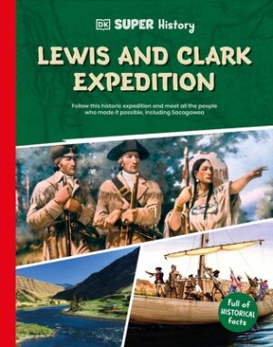 DK Super History Lewis and Clark Expedition