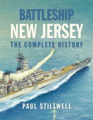 Battleship New Jersey: The Complete History