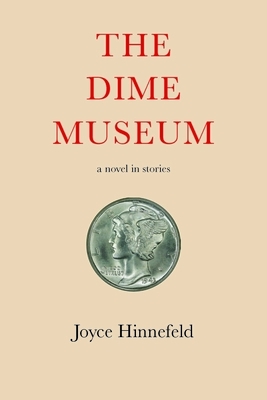 The Dime Museum: A Novel in Stories