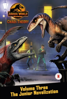 Chaos Theory, Volume Three: The Junior Novelization (Jurassic World)