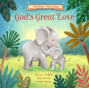 God's Great Love: (Part of the Bedtime Blessings Series)