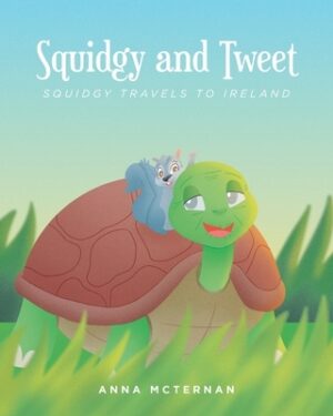 Squidgy and Tweet: Squidgy Travels to Ireland