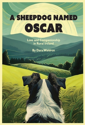 A Sheepdog Named Oscar: Love and Companionship in Rural Ireland