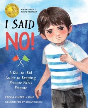 I Said No: A Kid-To-Kid Guide to Keeping Private Parts Private