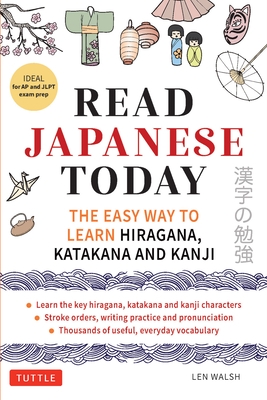 Read Japanese Today: The Easy Way to Learn Hiragana, Katakana and Kanji