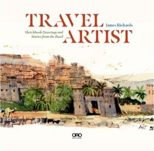 Travel Artist: Sketchbook Drawings and True Stories from the Road