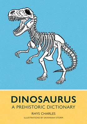 Dinosaurus: A Prehistoric Dictionary