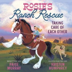 Rosie's Ranch Rescue: Taking Care of Each Other
