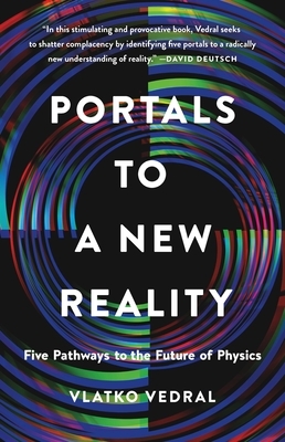 Portals to a New Reality: Five Pathways to the Future of Physics
