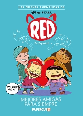 Las Nuevas Aventuras de Turning Red Vol. 1: Mejores Amigas Para Siempre: The New Adventures of Turning Red Vol. 1 (Spanish Language Edition)