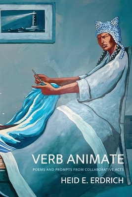 Verb Animate: Poetry and Prompts from Collaborative Acts