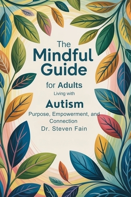 The Mindful Guide for Adults Living with Autism