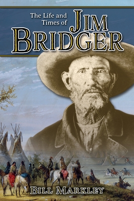 The Life and Times of Jim Bridger