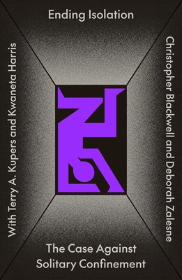 Ending Isolation: The Case Against Solitary Confinement