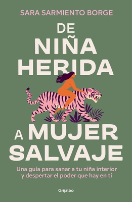 de Ni?a Herida a Mujer Salvaje / From Wounded Girl to Fierce Woman
