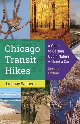 Chicago Transit Hikes: A Guide to Getting Out in Nature Without a Car