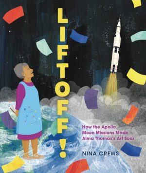 Liftoff!: How the Apollo Moon Missions Made Alma Thomas's Art Soar