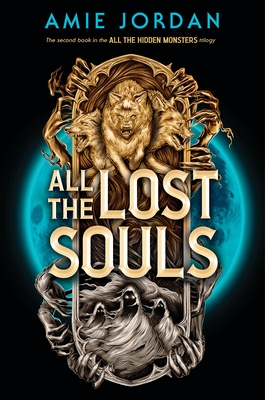 All the Lost Souls (All the Hidden Monsters, Book Two)