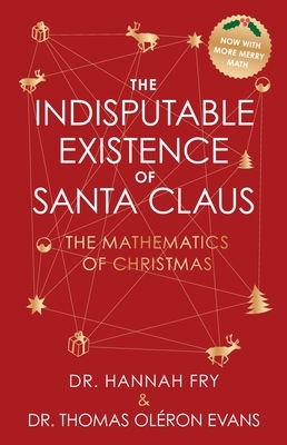 The Indisputable Existence of Santa Claus: The Mathematics of Christmas