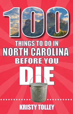100 Things to Do in North Carolina Before You Die