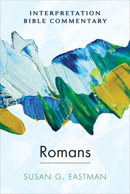 Romans: An Interpretation Bible Commentary