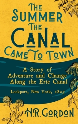 The Summer the Canal Came to Town