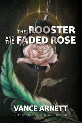 The Rooster and the Faded Rose