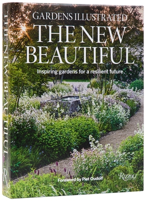 Gardens Illustrated: The New Beautiful: Inspiring Gardens for a Resilient Future