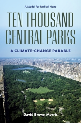 Ten Thousand Central Parks: A Climate-Change Parable