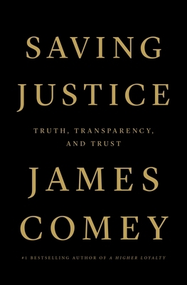 Saving Justice: Truth, Transparency, and Trust