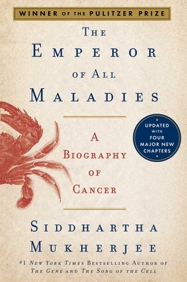 The Emperor of All Maladies: A Biography of Cancer