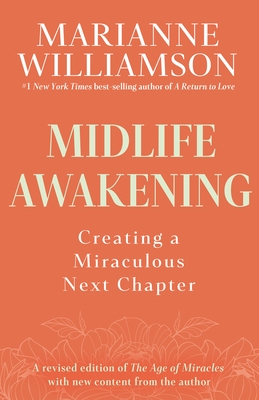 Midlife Awakening: Creating a Miraculous Next Chapter
